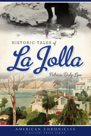 Cover of the book Historic Tales of La Jolla by Mark Allen Stevenson
