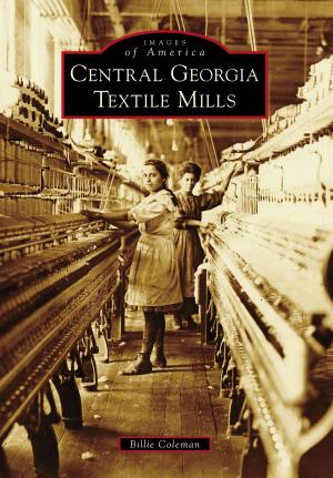 Cover of the book Central Georgia Textile Mills by Anthony Mitchell Sammarco