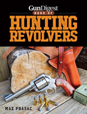 Cover of the book Gun Digest Book of Hunting Revolvers by Dave Maccar