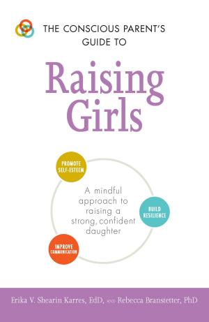 Cover of the book The Conscious Parent's Guide to Raising Girls by Michael R Hathaway, DCH