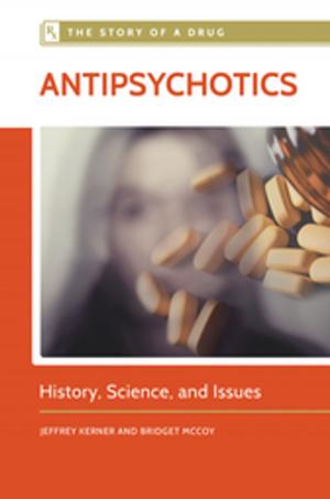 Cover of the book Antipsychotics: History, Science, and Issues by Fred M. Shelley, Reagan Metz