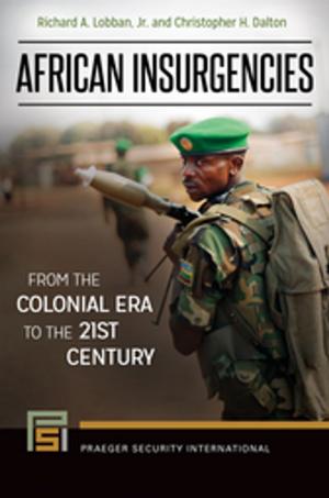 Cover of the book African Insurgencies: From the Colonial Era to the 21st Century by Blaise Aguirre