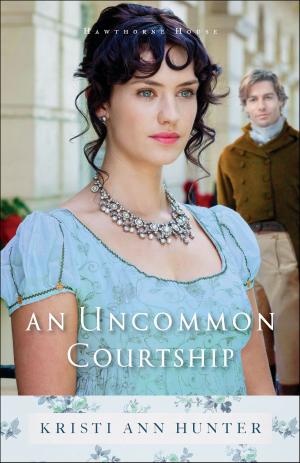 Cover of the book An Uncommon Courtship (Hawthorne House Book #3) by Teri Lynne Underwood