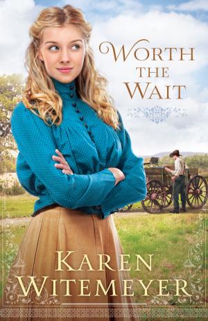 Cover of the book Worth the Wait (Ladies of Harper's Station) by Nathan D. Holsteen, Michael J. Svigel