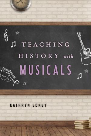 Cover of the book Teaching History with Musicals by Eric Paul Roorda