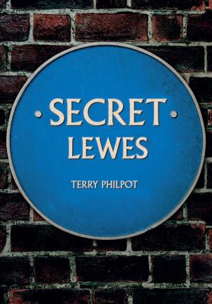 Cover of the book Secret Lewes by Derek Tait