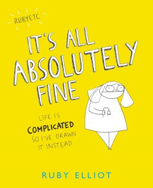 Cover of the book It's All Absolutely Fine by Mature Jokemaker Jr.