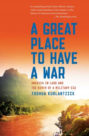 Cover of the book A Great Place to Have a War by Roger Kean