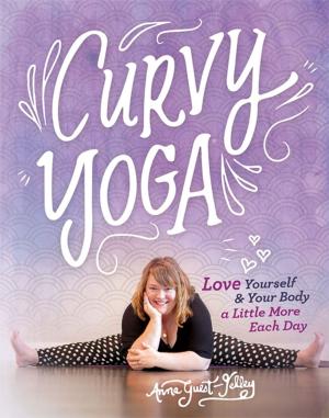 Cover of the book Curvy Yoga® by Joanne Austin, Mark Moran, Mark Sceurman