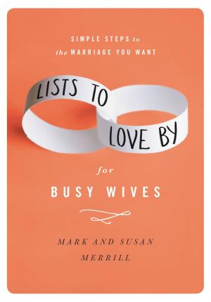 Cover of the book Lists to Love By for Busy Wives by Marie Armenia
