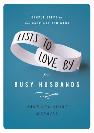 Cover of the book Lists to Love By for Busy Husbands by Rick Wallace Ph.D, Psy.D.