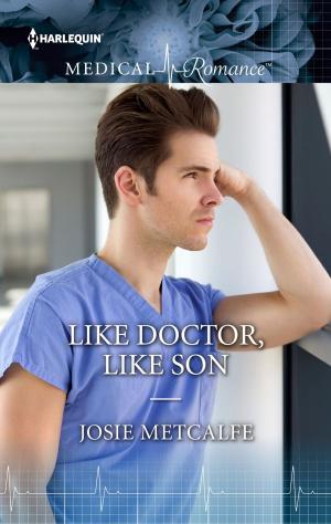 Cover of the book Like Doctor, Like Son by Nicola Marsh