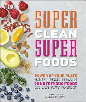 Cover of the book Super Clean Super Foods by DK