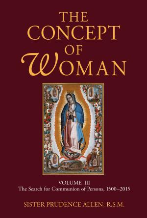 Cover of the book The Concept of Woman, Volume 3 by Kent A. Van Til