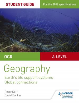 Cover of the book OCR AS/A-level Geography Student Guide 2: Earth's Life Support Systems; Global Connections by Sarah Ward, Laura Gallagher