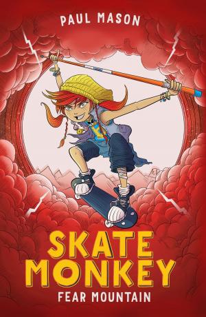 Cover of the book Skate Monkey: Fear Mountain by Blake Liliane Hellman