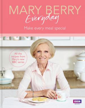 Cover of the book Mary Berry Everyday by John Bishop