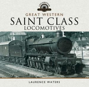Cover of the book Great Western Saint Class Locomotives by Taffrail', Goldrick