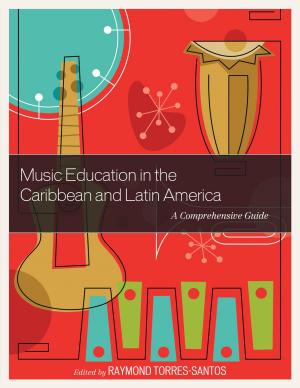 Cover of the book Music Education in the Caribbean and Latin America by James W. Jones MD