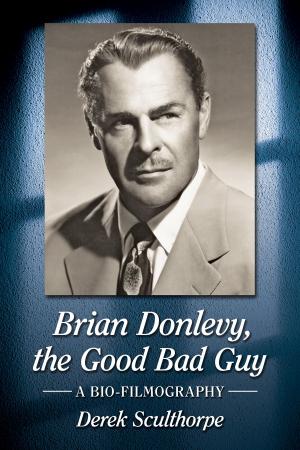 Cover of the book Brian Donlevy, the Good Bad Guy by Justin Vicari