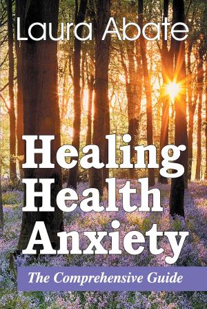 Cover of the book Healing Health Anxiety by Austin Cooke, Rod Cooke