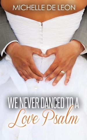 Cover of the book We Never Danced to a Love Psalm by Kathleen Fuller