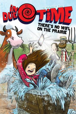 Cover of the book There's No WiFi on the Prairie by Cordelia Evans