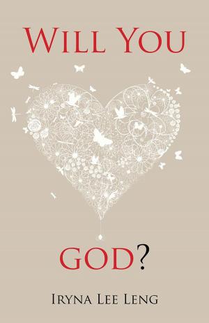 Cover of the book Will You Love God? by Dr. George Wilson Khaukha
