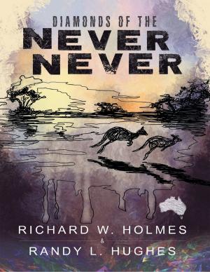 Cover of the book Diamonds of the Never Never by Richard Crino