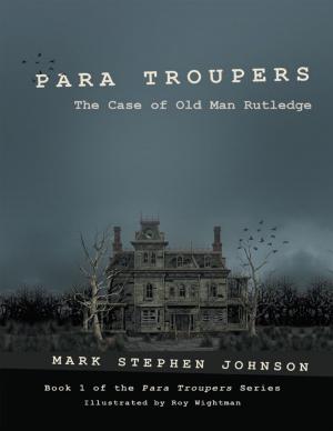Cover of the book Para Troupers: The Case of Old Man Rutledge by Algeania W. Freeman, PhD