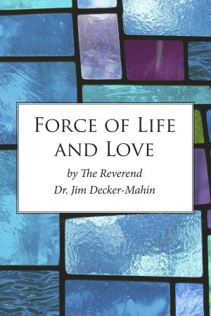 Cover of the book Force of Life and Love by Beth Elliott