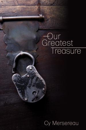 Cover of the book Our Greatest Treasure by L. D.  Stauth