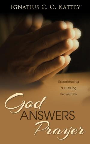 Cover of the book God Answers Prayer by K. Berklund-Pagé