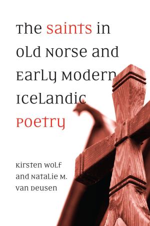 Cover of the book The Saints in Old Norse and Early Modern Icelandic Poetry by Robert A. Davidson