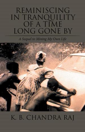 Cover of the book Reminiscing in Tranquility of a Time Long Gone By by Gordon Knight