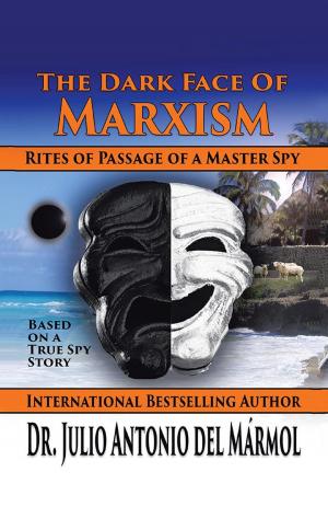 Cover of the book The Dark Face of Marxism by Kenneth O. Hall, Myrtle Chuck-A-Sang