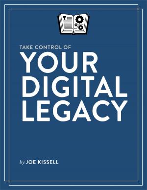 Cover of the book Take Control of Your Digital Legacy by Joe Kissell