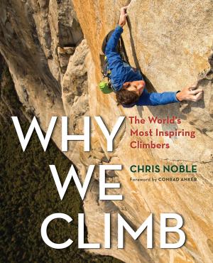 Cover of the book Why We Climb by Adam Chase, Nancy Hobbs, Peter Jones
