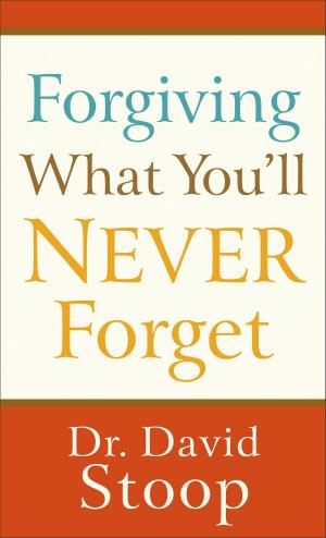 Cover of the book Forgiving What You'll Never Forget by Oliver D. Crisp