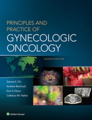 Cover of the book Principles and Practice of Gynecologic Oncology by Vincent T. DeVita Jr., Theodore Lawrence, Steven A. Rosenberg