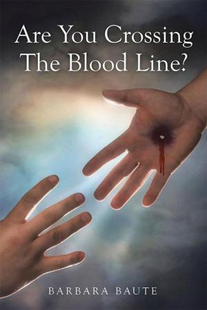 Cover of the book Are You Crossing the Blood Line? by F.H. Nader  PH.D.