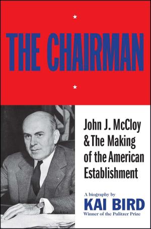 Cover of the book The Chairman: John J McCloy & The Making of the American Establishment by Alan C. (Ace) Greenberg