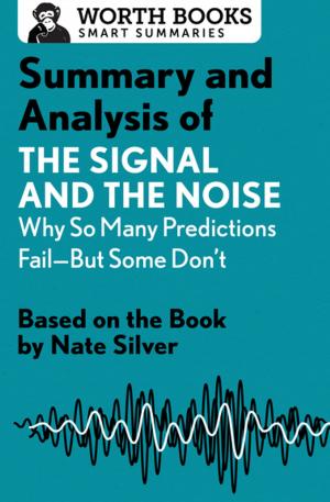 Cover of Summary and Analysis of The Signal and the Noise: Why So Many Predictions Fail—but Some Don't
