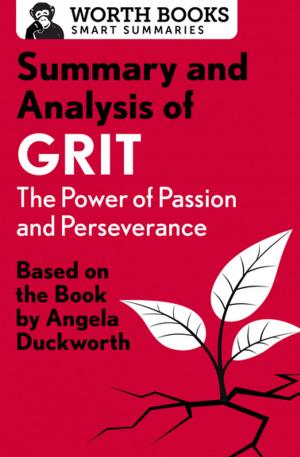 Cover of the book Summary and Analysis of Grit: The Power of Passion and Perseverance by Worth Books