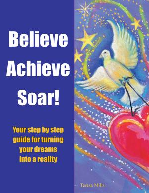 Cover of the book Believe Achieve Soar! by Keri Nola