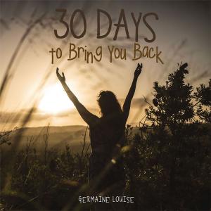Cover of the book 30 Days to Bring You Back by Estaire Godinez