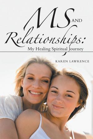 Cover of the book Ms and Relationships: My Healing Spiritual Journey by Sharon Edwards