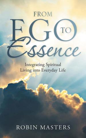 Cover of the book From Ego to Essence by Margaux Joy DeNador