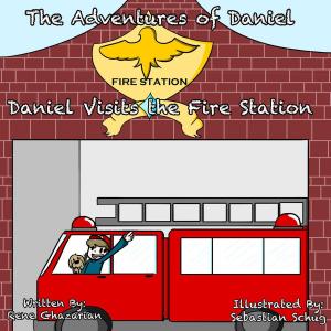 Book cover of The Adventures of Daniel: Daniel Visits the Fire Station