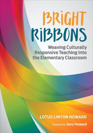 Cover of the book Bright Ribbons: Weaving Culturally Responsive Teaching Into the Elementary Classroom by Biljana van Rijn